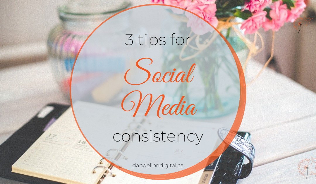 3 Tips for Social Media Consistency