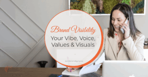 Blog Graphic with a dark haired wome in a suit on the phone, writing in a notepad. The title says Brand Visibility Your Voice, Vibe, values & Visuals